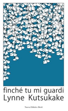 Finchè tu mi guardi Lynne Kutsukake