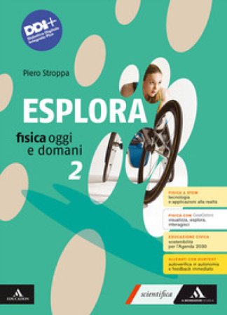 Esplora. Fisica oggi e domani. Per il 1° biennio degli Ist. tecnici e professionali. Con e-book. Con espansione online. Vol. 2 Piero Stroppa