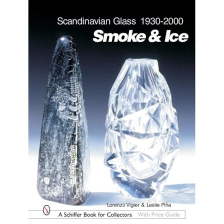 Scandinavian glass 1930-2000: smoke & ice 9780764316531
