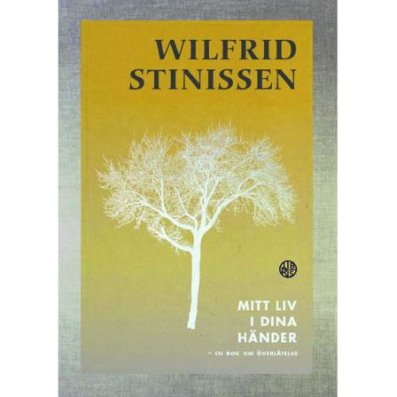 Mitt Liv I Dina Händer : En Bok Om Överlåtelse 9789173875813