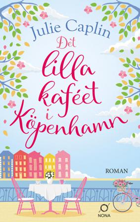 Det lilla kaféet i Köpenhamn - Bok av Julie Caplin - Inbunden
