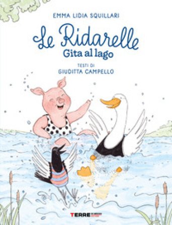 Gita al lago. Le ridarelle. Ediz. a colori Emma Lidia Squillari