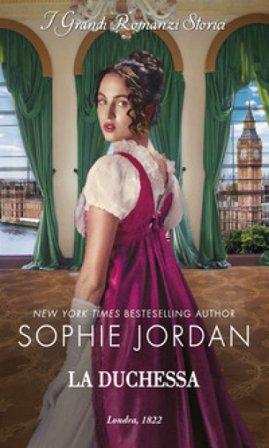 La duchessa. Le scandalose dame di Londra. Vol. 2 Sophie Jordan
