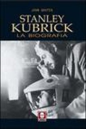 Stanley Kubrick. La biografia John Baxter