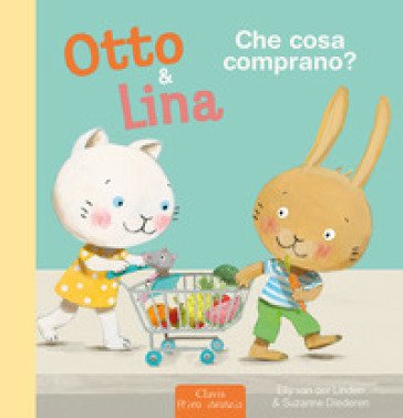 Che cosa comprano? Otto & Lina. Ediz. a colori Elly Van der Linden