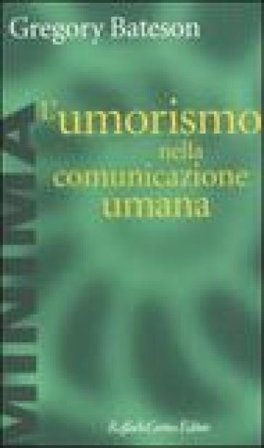 L'umorismo nella comunicazione umana Gregory Bateson