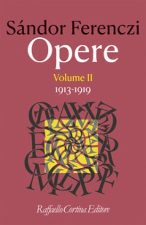 Opere. Vol. 2: 1913-1919 Ferenczi Sándor