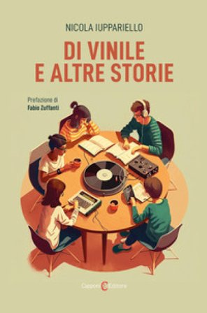 Di vinile e altre storie Nicola Iuppariello