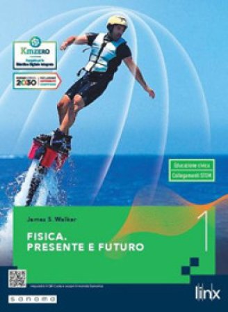 Fisica. Presente e futuro. Per gli Ist. tecnici e professionali. Vol. 1 James S. Walker