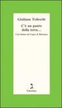 C'è un punto della terra... Una donna nel Lager di Birkenau Giuliana Tedeschi