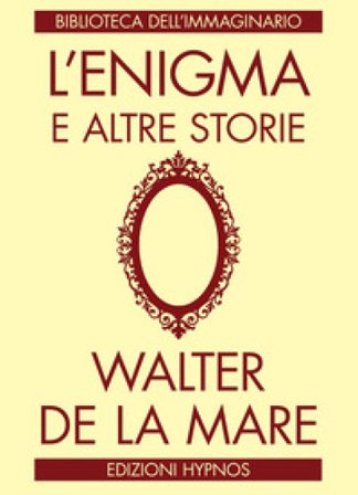 L'enigma e altre storie Walter De La Mare