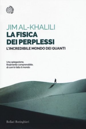 La fisica dei perplessi. L'incredibile mondo dei quanti Jim Al-Khalili