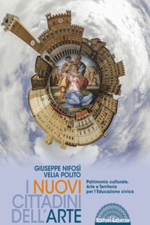 I nuovi cittadini dell'arte. Patrimonio culturale, arte e territorio per l'educazione civica. Per le Scuole superiori Giuseppe Nifosì