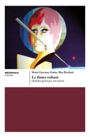 Le firme rubate Quindici giorni per non morire Maria Giovanna Farina