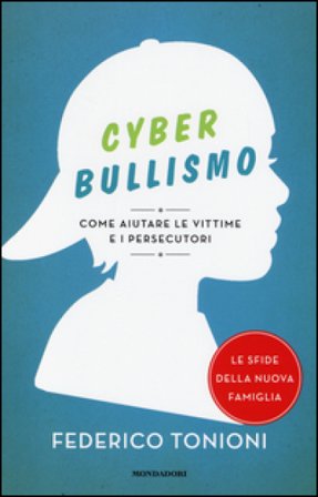 Cyberbullismo. Come aiutare le vittime e i persecutori Federico Tonioni
