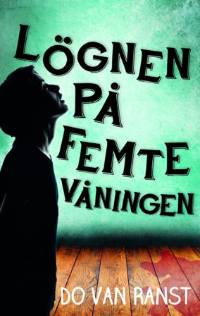 Lögnen på femte våningen - Bok av Do Van Ranst - Inbunden