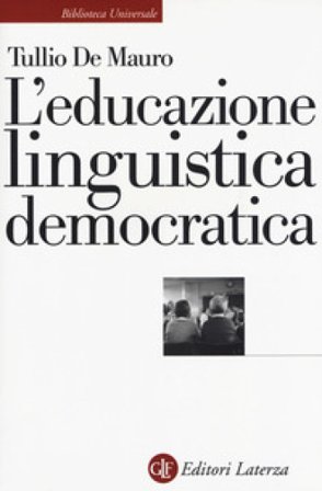 L'educazione linguistica democratica Tullio De Mauro