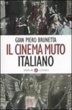 Il cinema muto italiano Gian Piero Brunetta