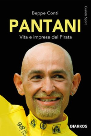 Pantani. Vita e imprese del Pirata Beppe Conti
