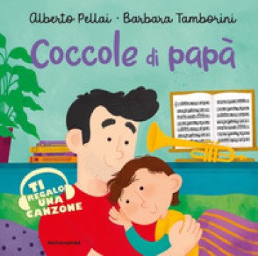 Coccole di papà. Ediz. a colori Alberto Pellai