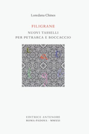 Filigrane. Nuovi tasselli per Petrarca e Boccaccio Loredana Chines