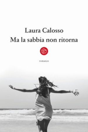 Ma la sabbia non ritorna Laura Calosso