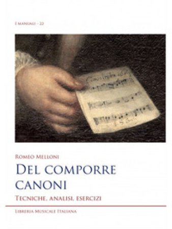 Del comporre canoni. Tecniche, analisi, esercizi Romeo Melloni