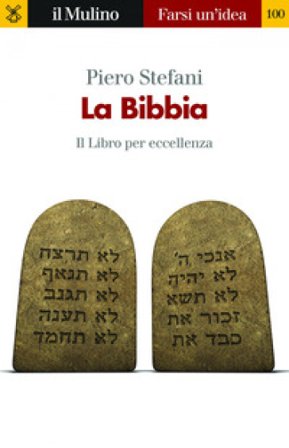 La Bibbia. Il libro per eccellenza Piero Stefani