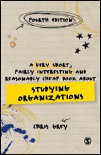 A Very Short, Fairly Interesting and Reasonably Cheap Book About Studying Organizations