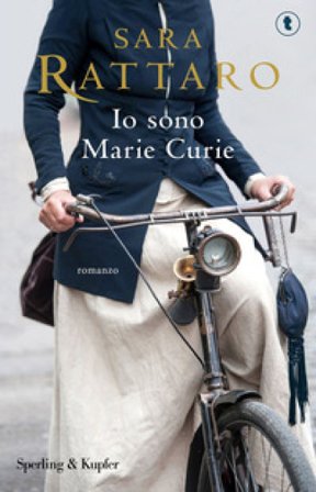 Io sono Marie Curie Sara Rattaro