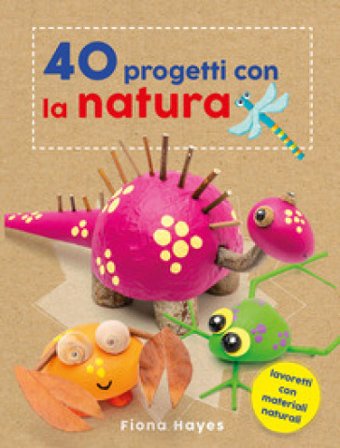 40 progetti con la natura Fiona Hayes