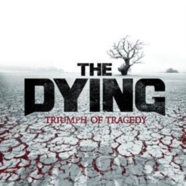 Triumph of tragedy The Dying