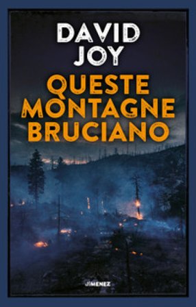 Queste montagne bruciano David Joy
