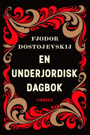 En underjordisk dagbok - Bok av Fjodor Dostojevskij - Inbunden