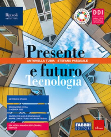 Presente e futuro. Con Tecnologia, Disegno, Tavole, Hub young e Hub kit. Per la Scuola media. Con e-book. Con espansione online Antonella Tubia
