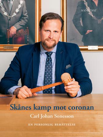 Skånes kamp mot coronan: En personlig berättelse - Bok av Carl Johan Sonesson - Inbunden