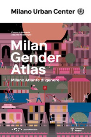 Milano Atlante di genere. Ediz. italiana e inglese Florencia Andreola