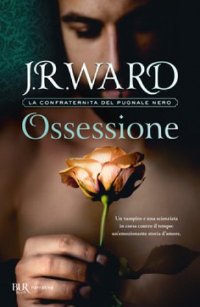 Ossessione. La confraternita del pugnale nero. Vol. 17 J.R. Ward
