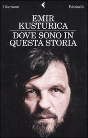 Dove sono in questa storia Emir Kusturica