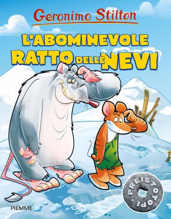 L'abominevole ratto delle nevi. Preistotopi Geronimo Stilton