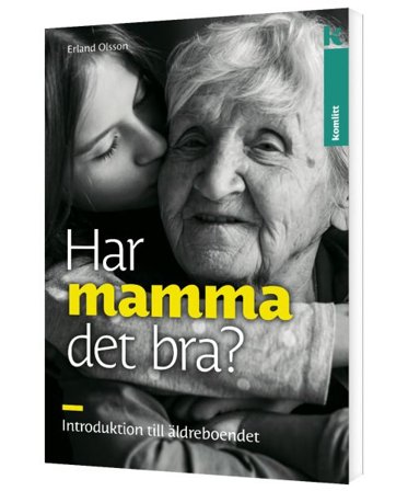 Har mamma det bra? Introduktion till äldreboendet