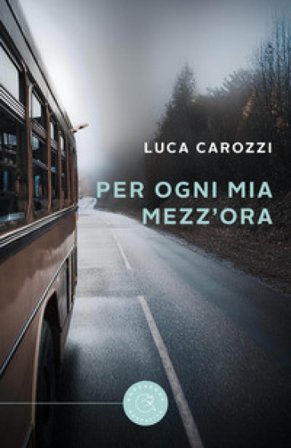 Per ogni mia mezz'ora Luca Carozzi