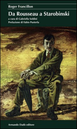 Da Rousseau a Starobinski Roger FRANCILLON