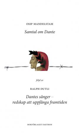 Samtal om Dante ; Dantes sånger - Bok av Osip Mandelstam & Ralph Dutli - Danskt band