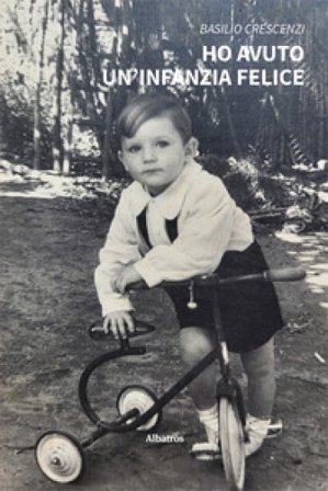 Ho avuto un'infanzia felice Basilio Crescenzi