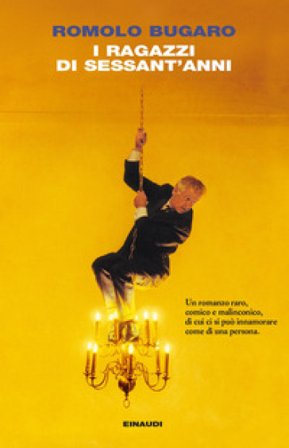 I ragazzi di sessant'anni Romolo Bugaro