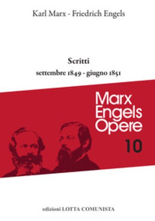 Opere complete. Vol. 10: Scritti. Settembre 1849-giugno 1851 Karl Marx