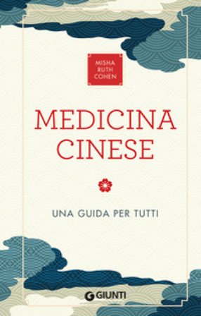 Medicina cinese. Una guida per tutti Misha Ruth Cohen