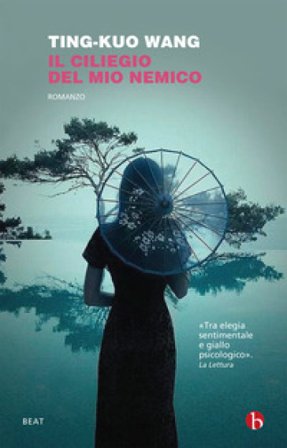 Il ciliegio del mio nemico Ting-Kuo Wang