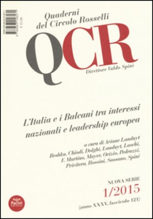 QCR. Quaderni del Circolo Fratelli Rosselli (2015). Vol. 1: L'Italia e i Balcani tra interessi nazionali e leadership europea